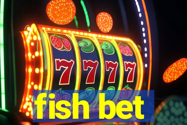 fish bet